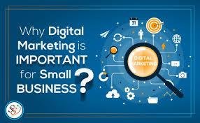 Why Digital marketing is important for small Business